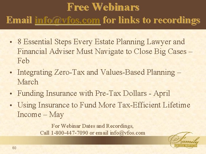 Free Webinars Email info@vfos. com for links to recordings 8 Essential Steps Every Estate