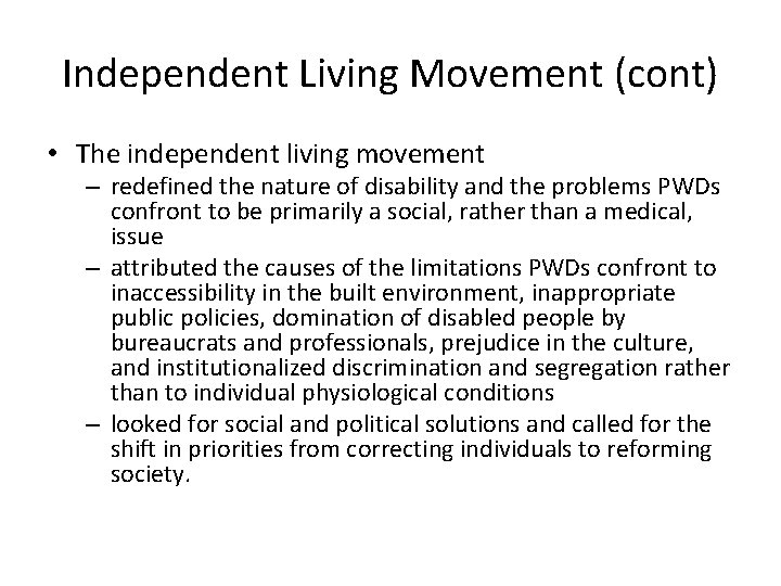 Independent Living Movement (cont) • The independent living movement – redefined the nature of