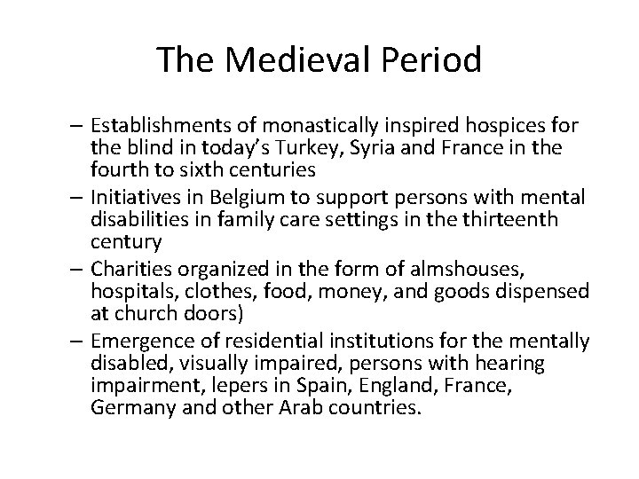 The Medieval Period – Establishments of monastically inspired hospices for the blind in today’s