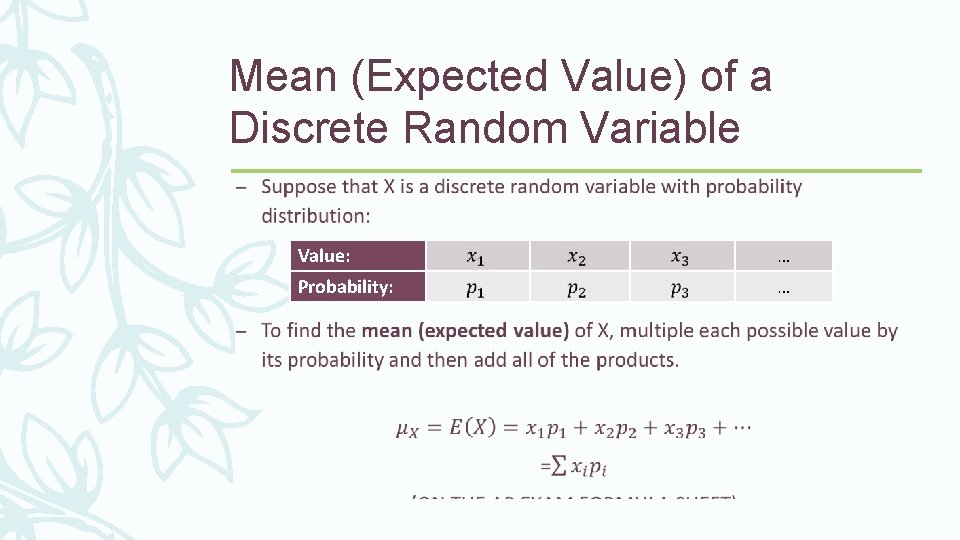 Mean (Expected Value) of a Discrete Random Variable – Value: … Probability: … 
