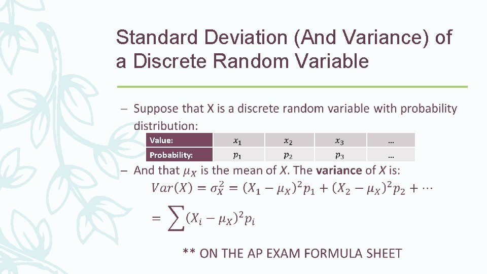 Standard Deviation (And Variance) of a Discrete Random Variable – Value: … Probability: …