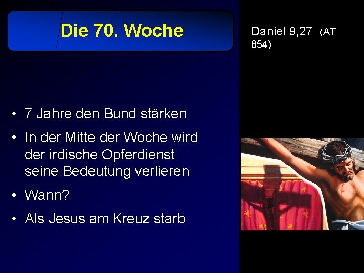 Die 70. Woche • 7 Jahre den Bund stärken • In der Mitte der