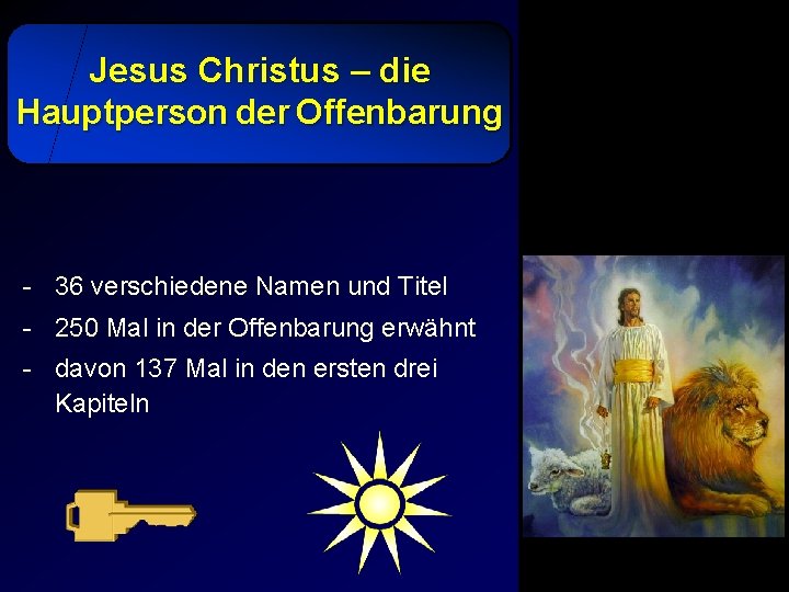 Jesus Christus – die Hauptperson der Offenbarung - 36 verschiedene Namen und Titel -