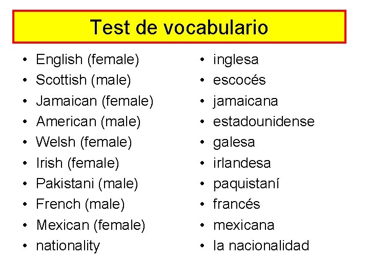 Test de vocabulario • • • English (female) Scottish (male) Jamaican (female) American (male)