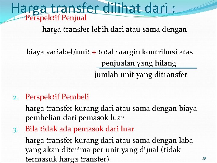 Harga transfer dilihat dari : 1. Perspektif Penjual harga transfer lebih dari atau sama