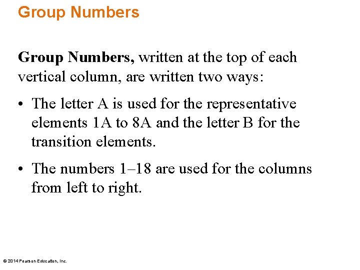 Group Numbers, written at the top of each vertical column, are written two ways: