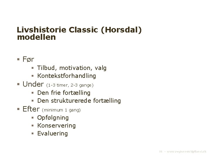 Livshistorie Classic (Horsdal) modellen Før Tilbud, motivation, valg Kontekstforhandling Under (1 -3 timer, 2