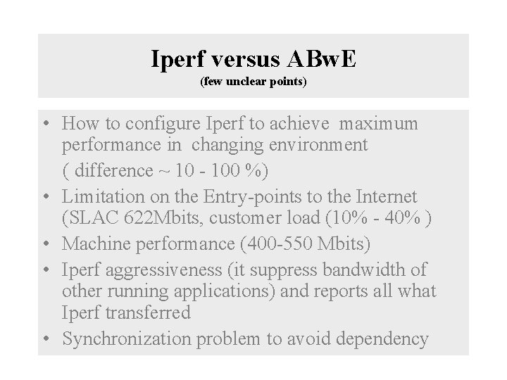 Iperf versus ABw. E (few unclear points) • How to configure Iperf to achieve