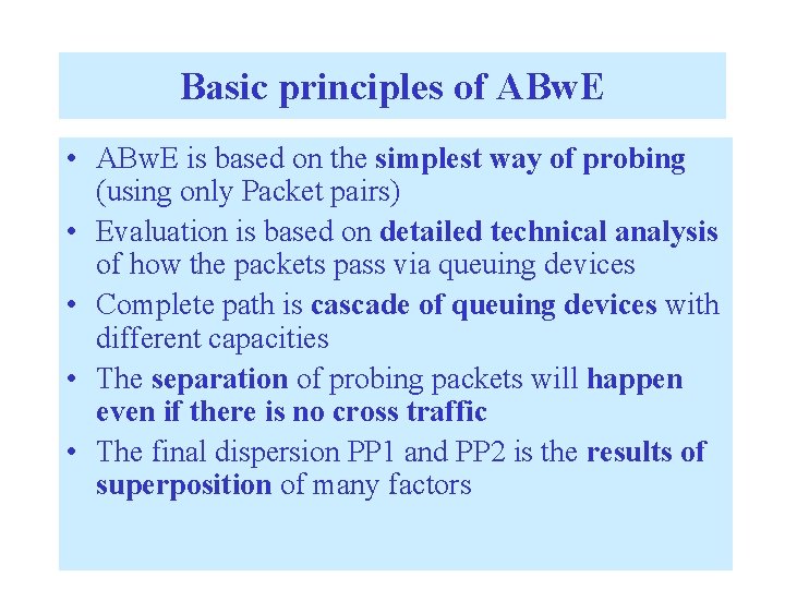 Basic principles of ABw. E • ABw. E is based on the simplest way