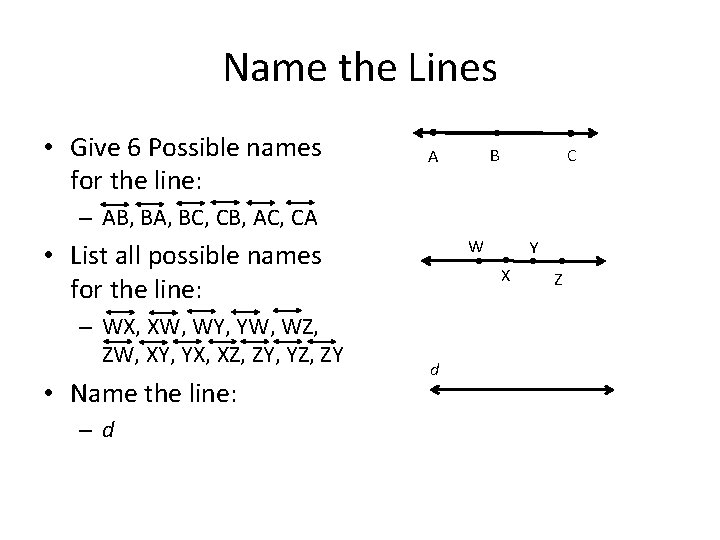 Name the Lines • Give 6 Possible names for the line: A • B
