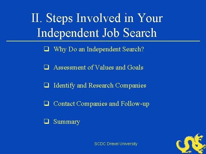 II. Steps Involved in Your Independent Job Search q Why Do an Independent Search?