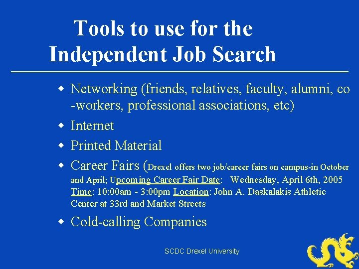 Tools to use for the Independent Job Search w Networking (friends, relatives, faculty, alumni,
