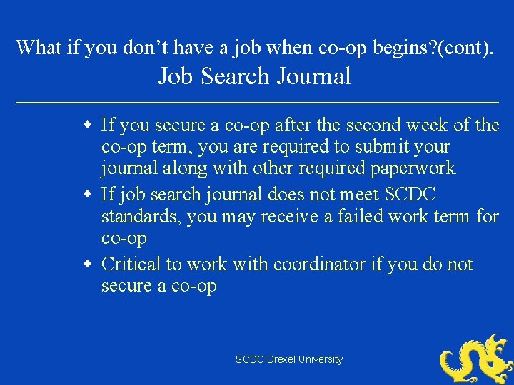 What if you don’t have a job when co-op begins? (cont). Job Search Journal