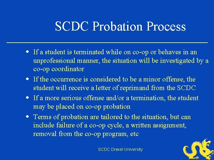 SCDC Probation Process w If a student is terminated while on co-op or behaves