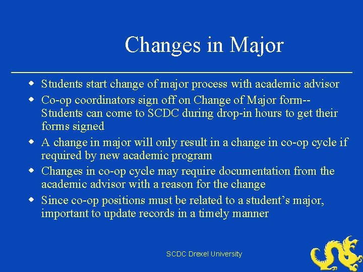 Changes in Major w Students start change of major process with academic advisor w