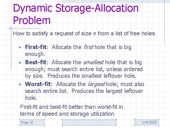 Dynamic Storage-Allocation Problem How to satisfy a request of size n from a list