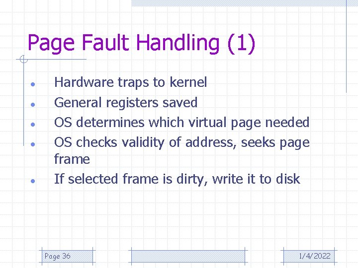 Page Fault Handling (1) l l l Hardware traps to kernel General registers saved