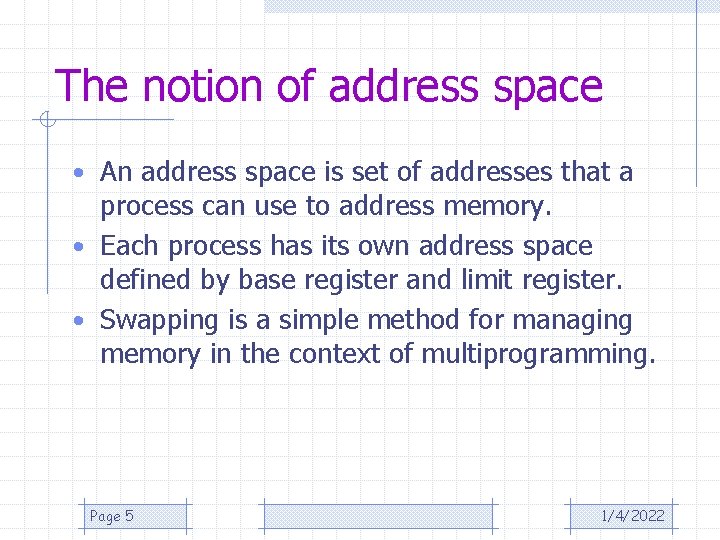 The notion of address space • An address space is set of addresses that