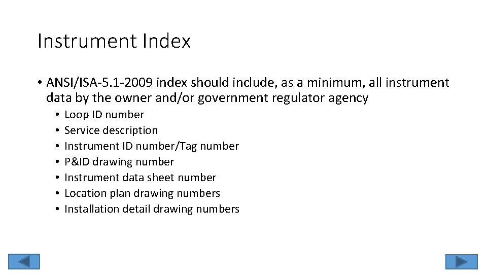 Instrument Index • ANSI/ISA-5. 1 -2009 index should include, as a minimum, all instrument