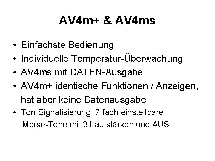 AV 4 m+ & AV 4 ms • • Einfachste Bedienung Individuelle Temperatur-Überwachung AV