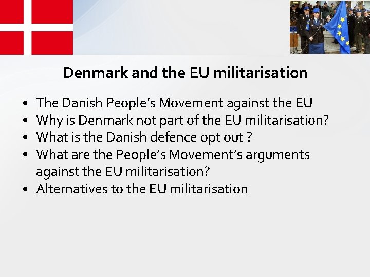 Denmark and the EU militarisation • • The Danish People’s Movement against the EU