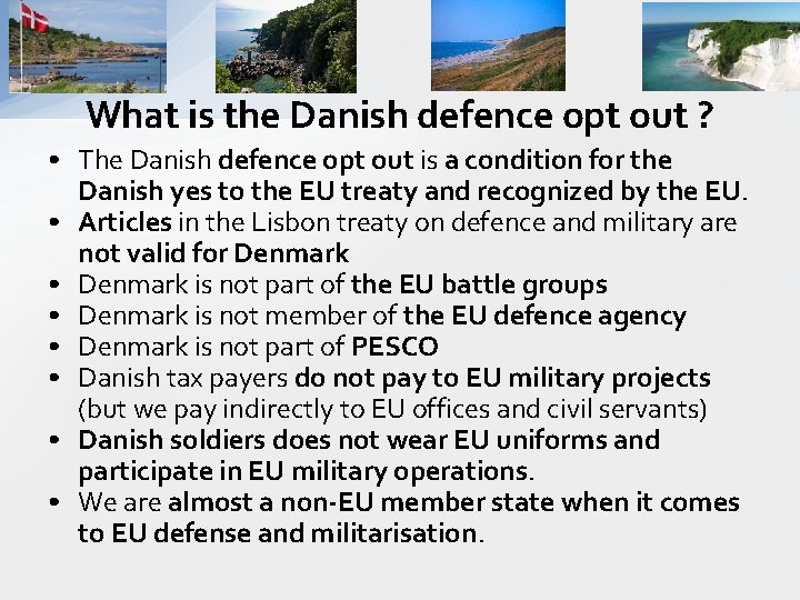 What is the Danish defence opt out ? • The Danish defence opt out