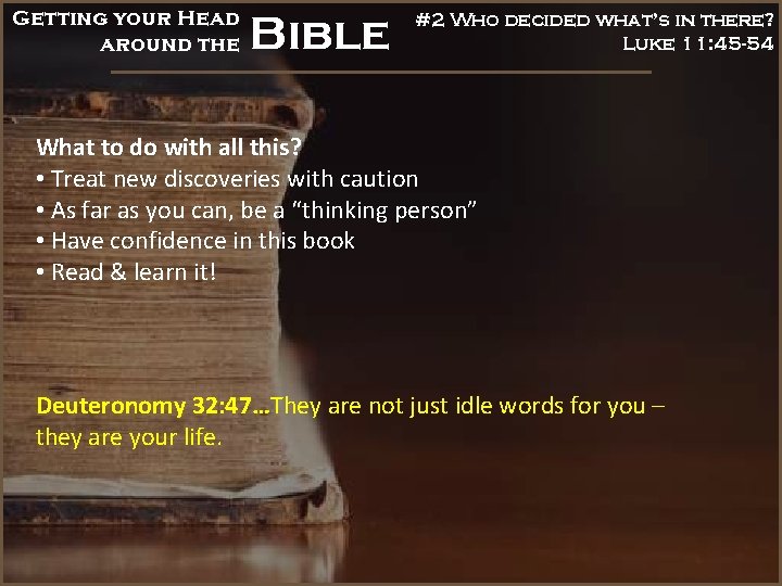 Getting your Head around the Bible #2 Who decided what’s in there? Luke 11: