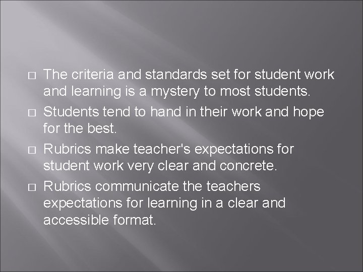 � � The criteria and standards set for student work and learning is a