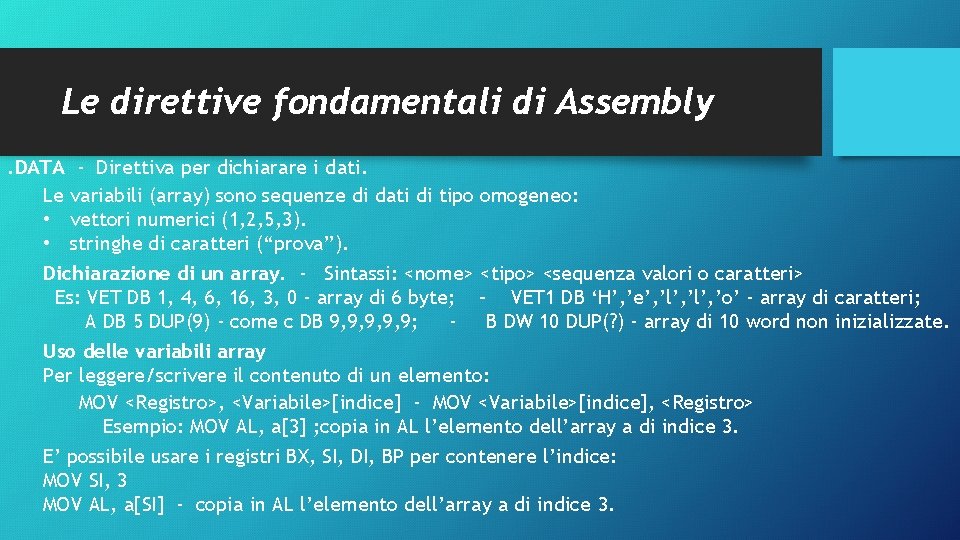 Le direttive fondamentali di Assembly. DATA - Direttiva per dichiarare i dati. Le variabili