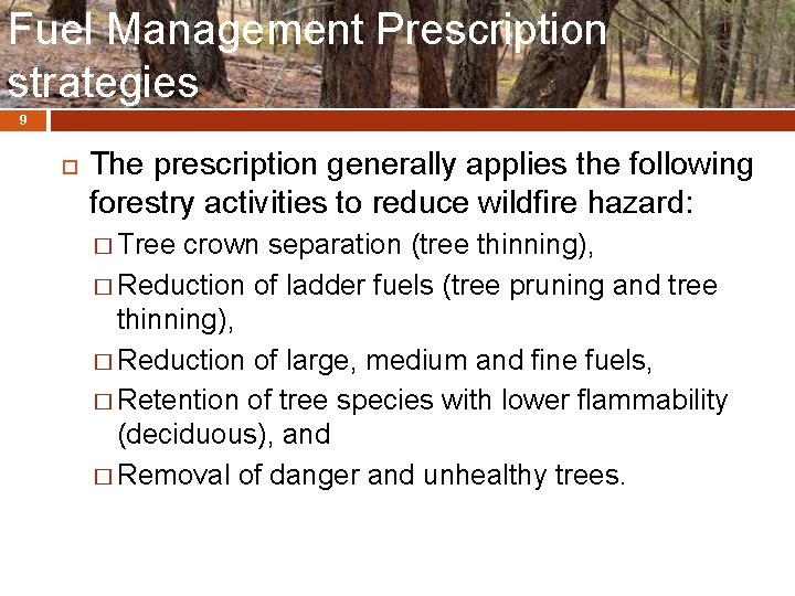 Fuel Management Prescription strategies 9 The prescription generally applies the following forestry activities to