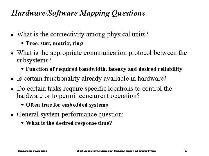 Hardware/Software Mapping Questions ¨ What is the connectivity among physical units? w Tree, star, Hardware/Software Mapping Questions ¨ What is the connectivity among physical units? w Tree, star,