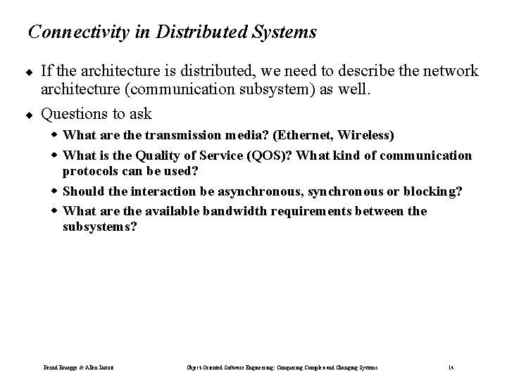 Connectivity in Distributed Systems ¨ ¨ If the architecture is distributed, we need to Connectivity in Distributed Systems ¨ ¨ If the architecture is distributed, we need to