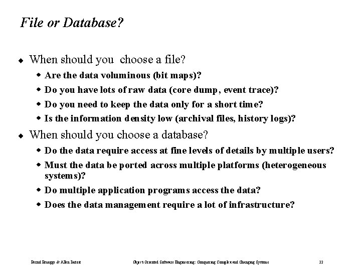 File or Database? ¨ When should you choose a file? w w ¨ Are File or Database? ¨ When should you choose a file? w w ¨ Are