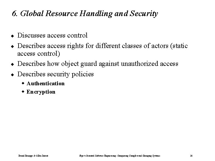 6. Global Resource Handling and Security ¨ ¨ Discusses access control Describes access rights 6. Global Resource Handling and Security ¨ ¨ Discusses access control Describes access rights