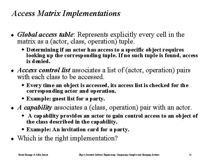 Access Matrix Implementations ¨ Global access table: Represents explicitly every cell in the matrix Access Matrix Implementations ¨ Global access table: Represents explicitly every cell in the matrix