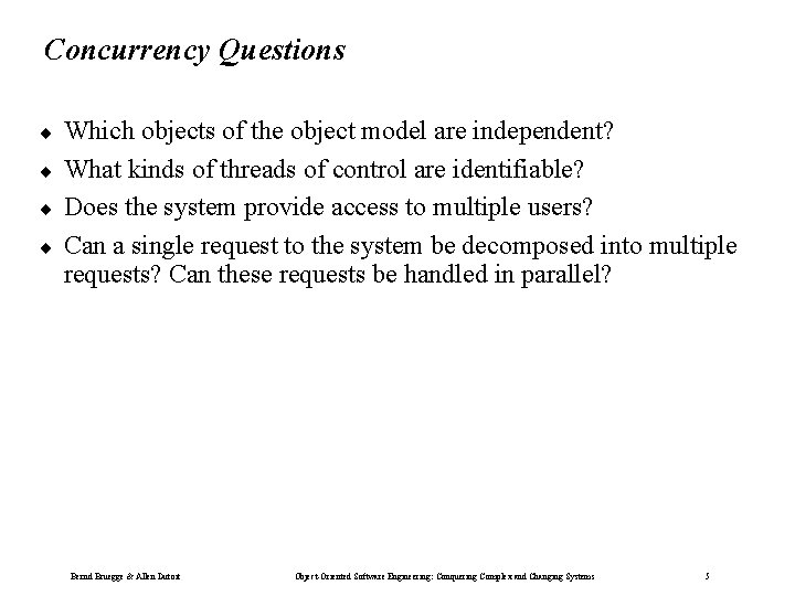 Concurrency Questions ¨ ¨ Which objects of the object model are independent? What kinds Concurrency Questions ¨ ¨ Which objects of the object model are independent? What kinds