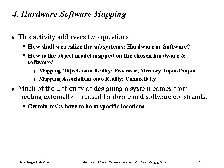 4. Hardware Software Mapping ¨ This activity addresses two questions: w How shall we 4. Hardware Software Mapping ¨ This activity addresses two questions: w How shall we