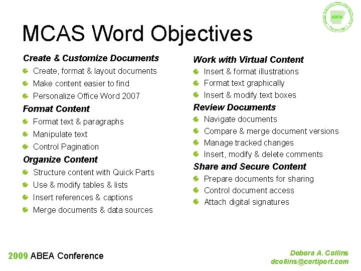 MCAS Word Objectives Create & Customize Documents Create, format & layout documents Make content