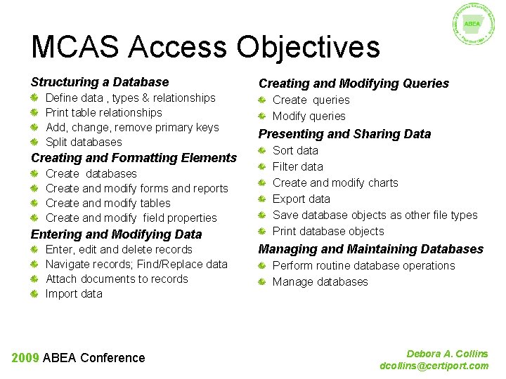 MCAS Access Objectives Structuring a Database Define data , types & relationships Print table