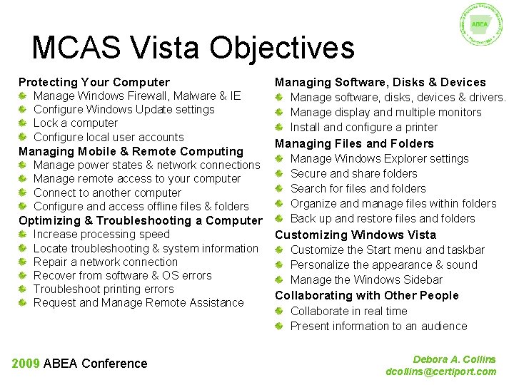 MCAS Vista Objectives Protecting Your Computer Manage Windows Firewall, Malware & IE Configure Windows