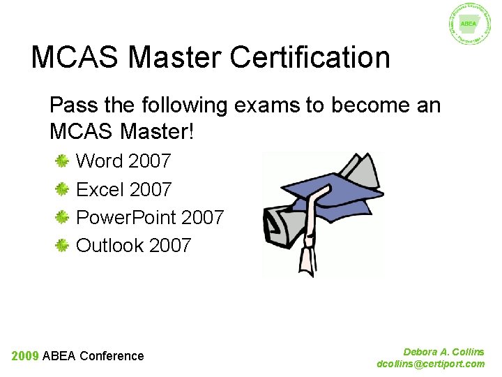 MCAS Master Certification Pass the following exams to become an MCAS Master! Word 2007