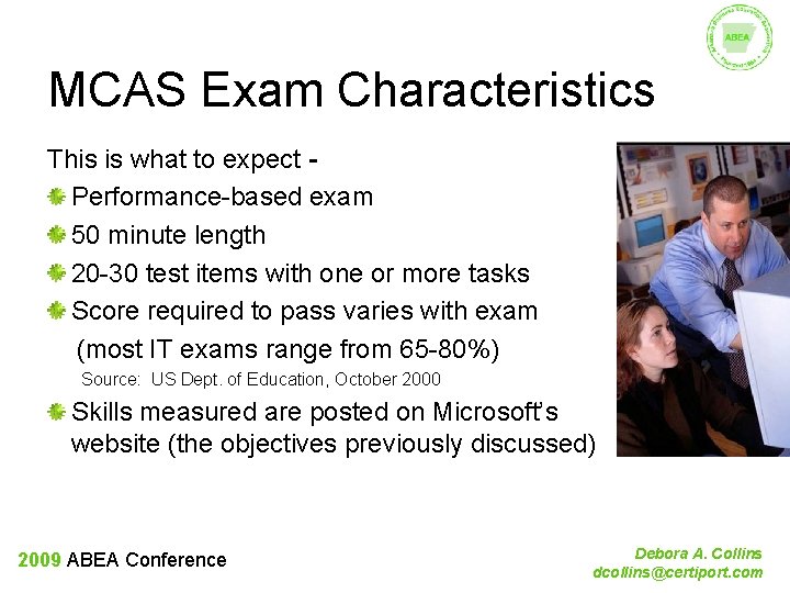 MCAS Exam Characteristics This is what to expect Performance-based exam 50 minute length 20
