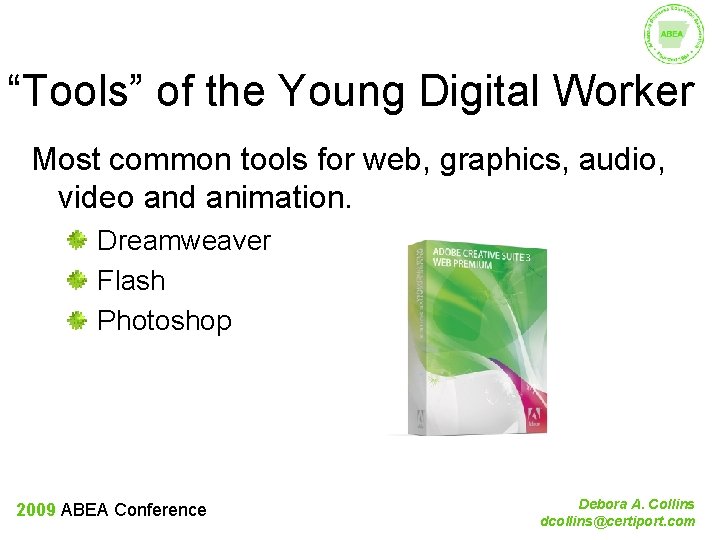 “Tools” of the Young Digital Worker Most common tools for web, graphics, audio, video