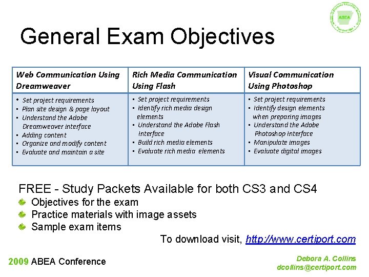 General Exam Objectives Web Communication Using Dreamweaver Rich Media Communication Using Flash Visual Communication