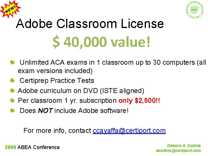 Adobe Classroom License $ 40, 000 value! Unlimited ACA exams in 1 classroom up