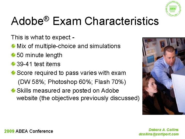 ® Adobe Exam Characteristics This is what to expect Mix of multiple-choice and simulations