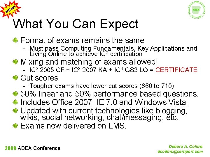 What You Can Expect Format of exams remains the same - Must pass Computing