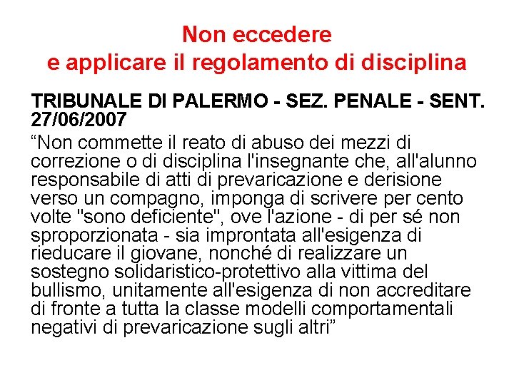 Non eccedere e applicare il regolamento di disciplina TRIBUNALE DI PALERMO - SEZ. PENALE