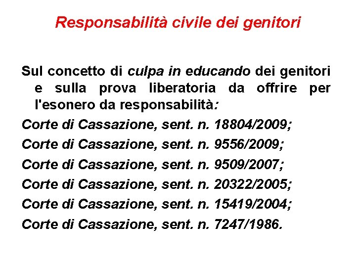 Responsabilità civile dei genitori Sul concetto di culpa in educando dei genitori e sulla