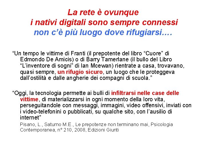 La rete è ovunque i nativi digitali sono sempre connessi non c’è più luogo